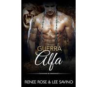 Renee Rose Lee Savino Guerra Alfa (Tascabile) Alfa Ribelli