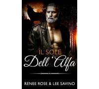 Renee Rose Lee Savino Il sole dell'Alfa (Tascabile) Il Sole Dell'alfa