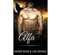 Renee Rose Lee Savino La luna del alfa (Tascabile)