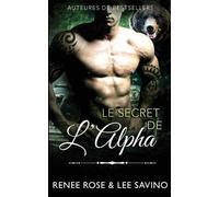 Renee Rose Lee Savino Le Secret de l'Alpha (Tascabile) Alpha Bad Boys