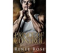 Renee Rose Prince of Control (Tascabile)