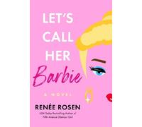 Renee Rosen Let's Call Her Barbie (Copertina rigida)