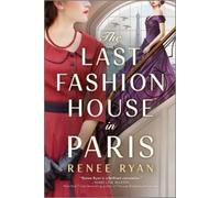 Renee Ryan The Last Fashion House in Paris (Tascabile)