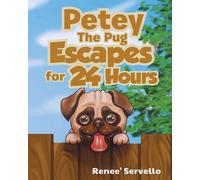 Renee Servello Petey The Pug Escapes for 24 Hours (Tascabile)