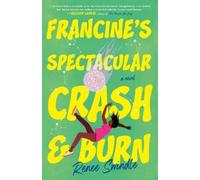Renee Swindle Francine's Spectacular Crash and Burn (Copertina rigida)