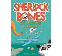 Renee Treml Sherlock Bones and the Sea-creature Feature (Tascabile)