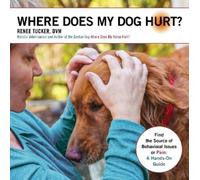 Renee Tucker Where Does My Dog Hurt (Tascabile)