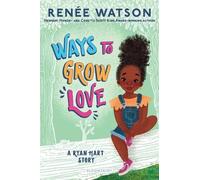 Renée Watson Ways to Grow Love (Copertina rigida) Ryan Hart Story