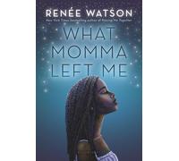 Renée Watson What Momma Left Me (Copertina rigida)