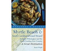 Renee Wright Explorer's Guide Myrtle Beach & South Carolina's Grand (Tascabile)