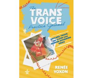 Renée Yoxon The Trans Voice Practice Journal (Tascabile) (PRESALE 19/11/2026)