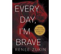 Renee Zukin Every Day, I'm Brave (Copertina rigida)
