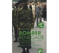 Renegade bomber. Un soldato di sua maestà al servizio dell'IRA. Con CD Audio