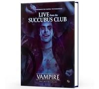 Renegade Games: Vampire: The Masquerade - Live from The Succubus Club - Hardcover RPG Sourcebook, Un gioco narrativo di horror personale e politico
