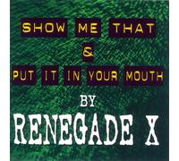 Renegade - Show Me That
