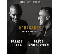 Renegades. Born in the USA - Obama Barack, Springsteen Bruce