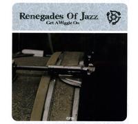 RENEGADES OF JAZZ - GET A WIGGLE ON