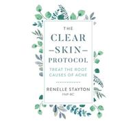 Renelle Stayton The Clear Skin Protocol (Tascabile)