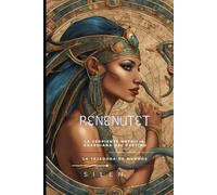RENENUTET: La Serpiente Nutricia, Guardiana del Destino y Tejedora de Mundos