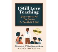 Renes Lophanor I Still Love Teaching Despite Having All the Reasons (Tascabile)