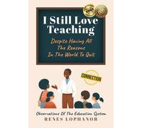 Renes Lophanor I Still Love Teaching Despite Having All the Reasons (Tascabile)