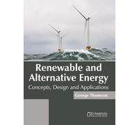 Renewable and Alternative Energy: Concepts, Design and Applic (Copertina rigida)