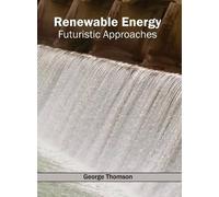Renewable Energy: Futuristic Approaches (Copertina rigida)