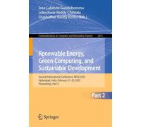 Renewable Energy, Green Computing, and Sustainable Development: Second International Conference, Regs 2025, Hyderabad, India, February 21-22, 2025, Proceedings: 2613