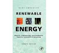 Renewable Energy: Physics, Engineering, Environmental Impacts, Economics & Planning