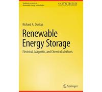 Renewable Energy Storage: Electrical, Magnetic and Chemical Methods