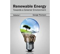Renewable Energy: Towards a Greener Environment (Volume I) (Copertina rigida)