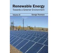 Renewable Energy: Towards a Greener Environment (Volume III) (Copertina rigida)