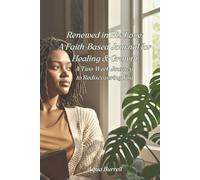 Renewed In His Love: A Faith Based Journal for Growth & Healing: A Two-Week Journey to Rediscovering You