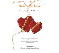 Renewed Love: Healing the Wounds of Marriage