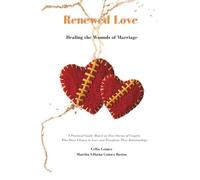 Renewed Love: Healing the Wounds of Marriage