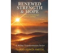 Renewed Strength & Hope: A 30-Day Devotional for Strength, Resilience, and Hope