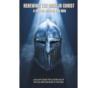 Renewing The Mind In Christ: A Prayer Journal for Men
