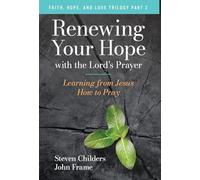 Renewing Your Hope with the Lord's Prayer: Learning from Jesus How to Pray: 2