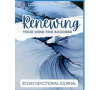 Renewing Your Mind For Success: A 30 Day Devotional Journal