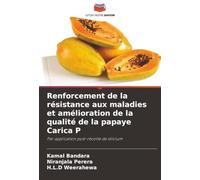 Renforcement de la résistance aux maladies et amélioration de la qualité de la papaye Carica P: Par application post-récolte de silicium