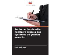 Renforcer la sécurité nucléaire grâce à des systèmes de gestion avancés