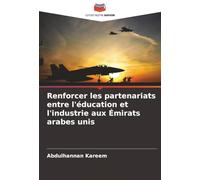 Renforcer les partenariats entre l'éducation et l'industrie aux Émirats arabes unis