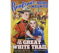 Renfrew of the Royal Mounted: On the Great White Trail (DVD) James Newill