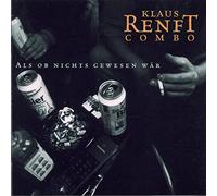 Renft, Klaus Combo - Als Ob Nichts Gewesen War