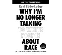 Reni Eddo-Lodge Why I'm No Longer Talking to White People about Race (Tascabile)