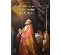 Reni, i Barberini, i Corsini. Storia e fortuna di un capolavoro.