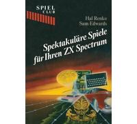 RENKO EDWARDS Spektakuläre Spiele für Ihren ZX Spectrum (Tascabile) Spiel Club