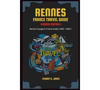 RENNES FRANCE TRAVEL GUIDE ( FRENCH VERSION ): Rennes Voyage En France Guide ( 2025 - 2026 )