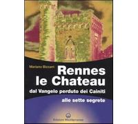 Rennes le Chateau. Dal Vangelo perduto dei Cainiti alle sette segrete