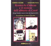 Rennes-le-Château e il mistero dell'abbazia di Carol - Volterri Roberto, P...